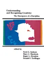 Understanding and Recognizing Creativity. The Emergence of a Discipline - Scott G. Isaksen, Mary C. Murdock, Roger L. Firestien