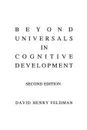 Beyond Universals in Cognitive Development - David Feldman