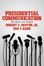 Presidential Communication. Description and Analysis - Robert E. Jr. Denton, Dan F. Hahn