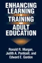 Enhancing Learning in Training and Adult Education - Ronald R. Morgan, Judith A. Ponticell, Edward E. Gordon