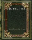 The Filigree Ball - Anna Katherine Green