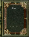 Sisters - Kathleen Norris