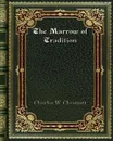 The Marrow of Tradition - Charles W. Chesnutt