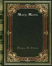 Mary Marie - Eleanor H. Porter