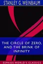 The Circle of Zero, and The Brink of Infinity (Esprios Classics) - Stanley G. Weinbaum