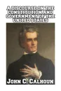 A Discourse on the Constitution and Government of the United States - John C. Calhoun