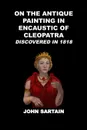 On the Antique Painting in Encaustic of Cleopatra, Discovered in 1818 - John Sartain