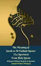 The Meaning of Surah 01 Al-Fatihah Opener (La Apertura) From Holy Quran Bilingual Edition English And Spanish - Jannah Firdaus Mediapro