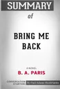 Summary of Bring Me Back. A Novel by B. A. Paris: Conversation Starters - Paul Adams / BookHabits