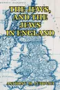 The Jews, and the Jews in England - Anthony M. Ludovici