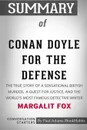 Summary of Conan Doyle for the Defense by Margalit Fox. Conversation Starters - Paul Adams / BookHabits