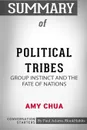 Summary of Political Tribes. Group Instinct and the Fate of Nations by Amy Chua: Conversation Starters - Paul Adams / BookHabits