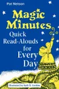 Magic Minutes. Quick Read-Alouds for Every Day - Pat Nelson