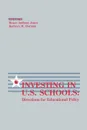 Investing in U.S. Schools. Directions for Educational Policy - Bruce Anothony Jones, Kathryn M. Borman