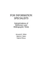 For Information Specialists. Interpretations of References and Bibliographic Work - Howard White, Marcia Bates, Patrick Wilson