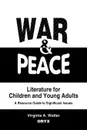 War & Peace Literature for Children and Young Adults. A Resource Guide to Significant Issues - Virginia A. Walter, Unknown