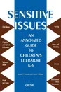 Sensitive Issues. An Annotated Guide to Children's Literature K-6 - Timothy V. Raskinski, Timothy V. Rasinski