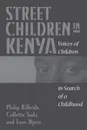 Street Children in Kenya. Voices of Children in Search of a Childhood - Philip Kilbride, Collette Suda, Enos Njeru