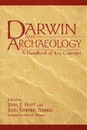 Darwin and Archaeology. A Handbook of Key Concepts - Brian Wood