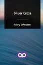 Silver Cross - Mary Johnston