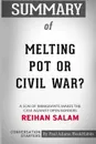 Summary of Melting Pot or Civil War? by Reihan Salam. Conversation Starters - Paul Adams / BookHabits