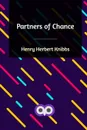 Partners of Chance - Henry Herbert Knibbs