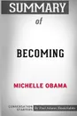 Summary of Becoming by Michelle Obama. Conversation Starters - Paul Adams / BookHabits