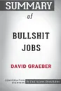 Summary of Bullshit Jobs by David Graeber. Conversation Starters - Paul Adams / BookHabits