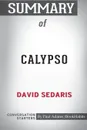 Summary of Calypso  by David Sedaris. Conversation Starters - Paul Adams / BookHabits