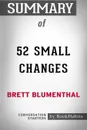 Summary of 52 Small Changes by Brett Blumenthal. Conversation Starters - BookHabits