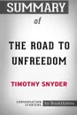 Summary of The Road to Unfreedom by Timothy Snyder. Conversation Starters - BookHabits