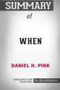 Summary of When by Daniel H. Pink. Conversation Starters - BookHabits