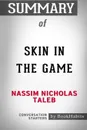Summary of Skin in the Game by Nassim Nicholas Taleb. Conversation Starters - BookHabits