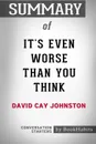Summary of It's Even Worse Than You Think by David Cay Johnston. Conversation Starters - BookHabits