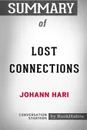 Summary of Lost Connections by Johann Hari. Conversation Starters - BookHabits