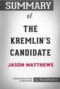 Summary of The Kremlin's Candidate by Jason Matthews. Conversation Starters - BookHabits