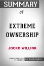 Summary of Extreme Ownership by Jocko Willink. Conversation Starters - BookHabits