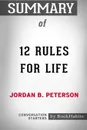 Summary of 12 Rules for Life by Jordan B. Peterson. Conversation Starters - BookHabits