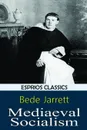 Mediaeval Socialism (Esprios Classics) - Bede Jarrett