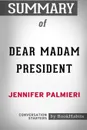 Summary of Dear Madam President by Jennifer Palmieri. Conversation Starters - BookHabits