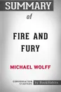 Summary of Fire and Fury by Michael Wolff. Conversation Starters - BookHabits