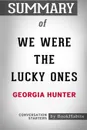 Summary of We Were the Lucky Ones by Georgia Hunter. Conversation Starters - BookHabits