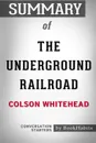 Summary of The Underground Railroad by Colson Whitehead. Conversation Starters - BookHabits