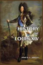 History of Louis XIV - John S. C. Abbott