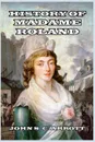 History of Madame Roland - John S. C. Abbott