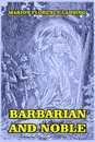 Barbarian and Noble - Marion Florence Lansing