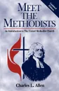 Meet the Methodists Revised. An Introduction to the United Methodist Church - Charles Livingstone Allen