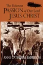 The Dolorous Passion of Our Lord Jesus Christ - Anne Catherine Emmerich