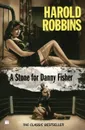 STONE FOR DANNY FISHER - HAROLD ROBBINS