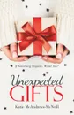 Unexpected Gifts. If Something Happens, Would You? - Katie McAndrews-McNeill